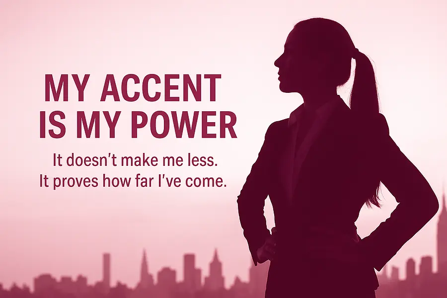 My Accent, My Power